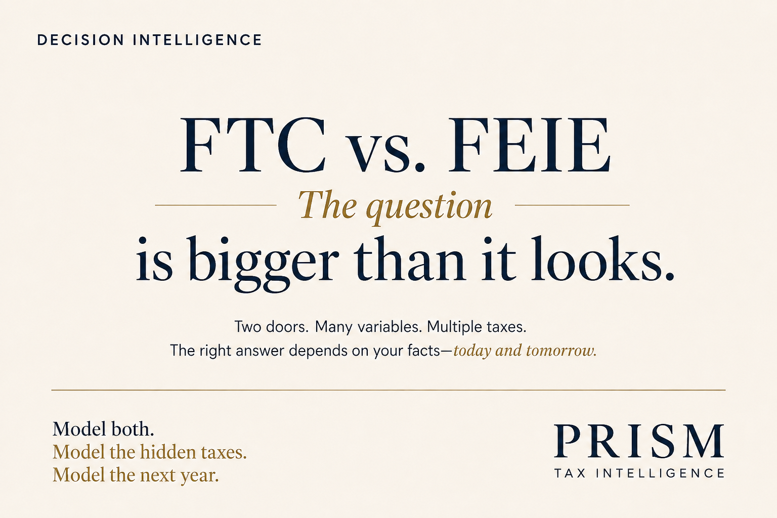 PRISM Tax Intelligence editorial plate for FTC vs. FEIE: The Question Is Bigger Than It Looks.